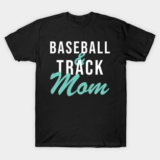 Baseball and Track Mom Baseball Mom T-Shirt